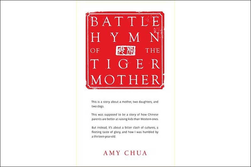 Battle Hymn of the Tiger Mother by Amy Chua (Penguin Press, 2011).
