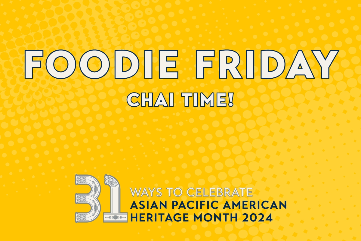 APAH Month 2024 Foodie Friday Chai