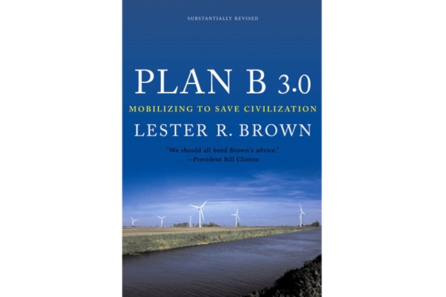 Plan B 3.0: Mobilizing to Save Civilization by Lester R. Brown (W.W. Norton, 2008)