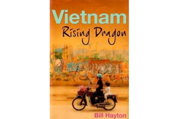 Bill Hayton's new book Vietnam: Rising Dragon (Yale University Press, 2010) sheds light on Vietnam's gradual reformation.