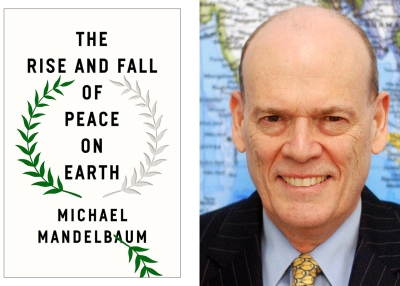 Dr. Michael Mandelbaum and The Rise and Fall of Peace on Earth