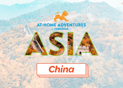 At-Home Adventures through Asia: China