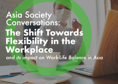 The Shift Towards Flexibility in the Workplace and its Impact on Work-Life Balance in Asia 