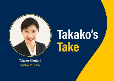 Takako’s Take by Takako Hikotani, Japan ASPI Fellow