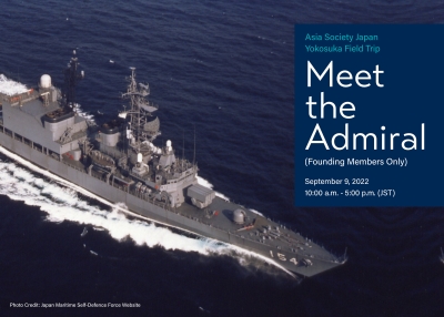 Asia Society Japan Yokosuka Field Trip “Meet the Admiral”,  September 9, 2022, 10 a.m. – 5 p.m. (JST)