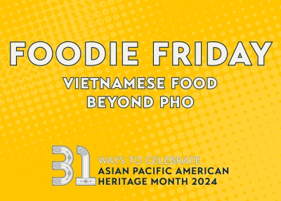 APAH Month 2024 Foodie Friday Vietnamese