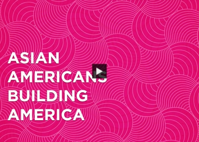 Highlights From Asian Americans Building America