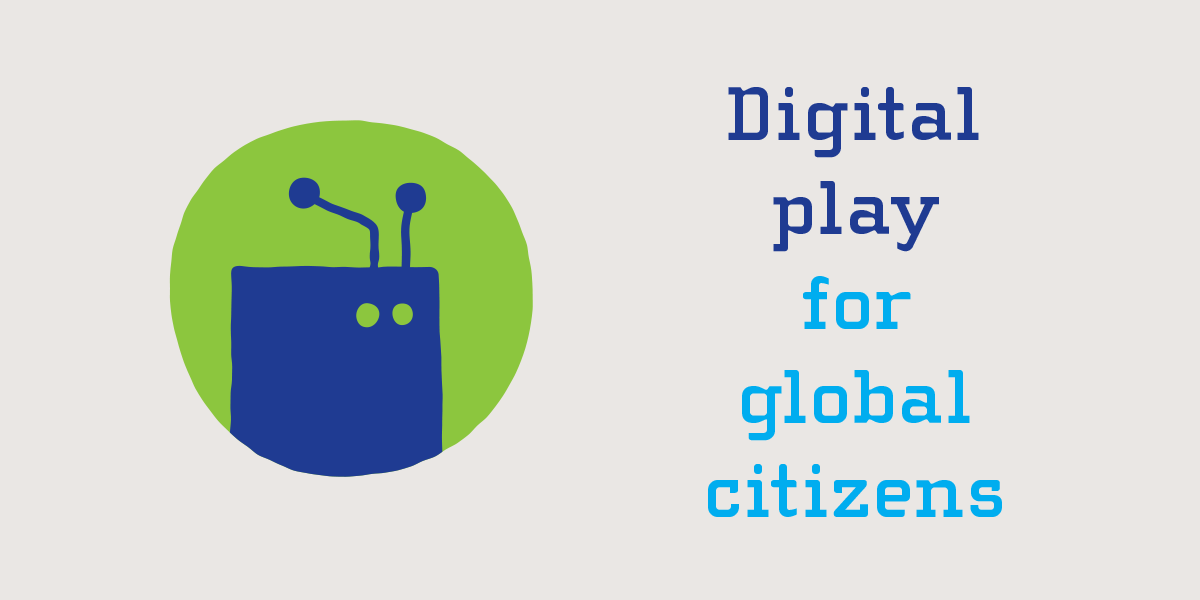 Digital play for global citizens