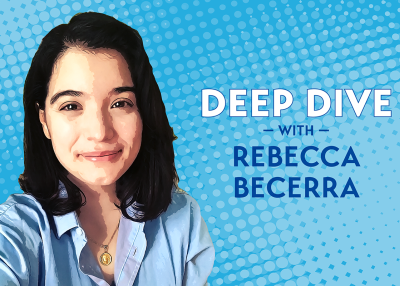 Deep Dive with Rebecca Becerra